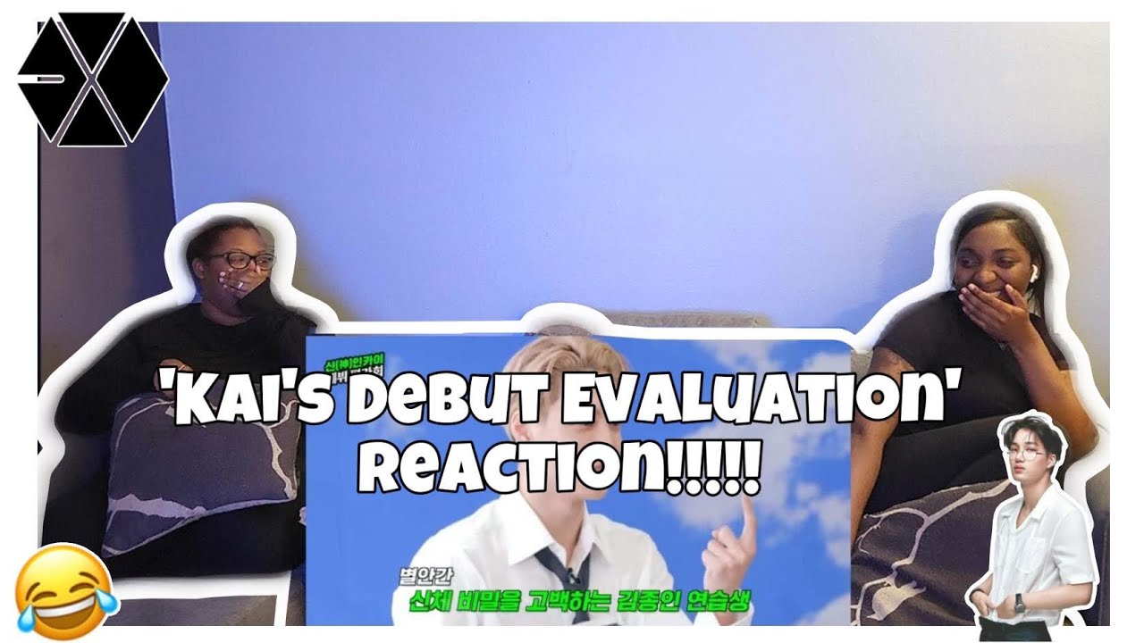 KAI'S DEBUT EVALUATION REACTION!!!!!!!!!😂😂🤣🤣