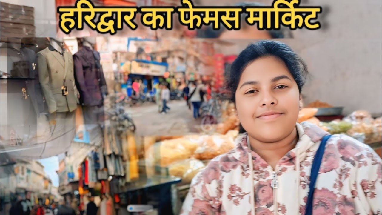 हरिद्वार का फेमस मार्किट || Famous Market In Haridwar ||Shopping Market | ghumakkad nainsi vlog ||