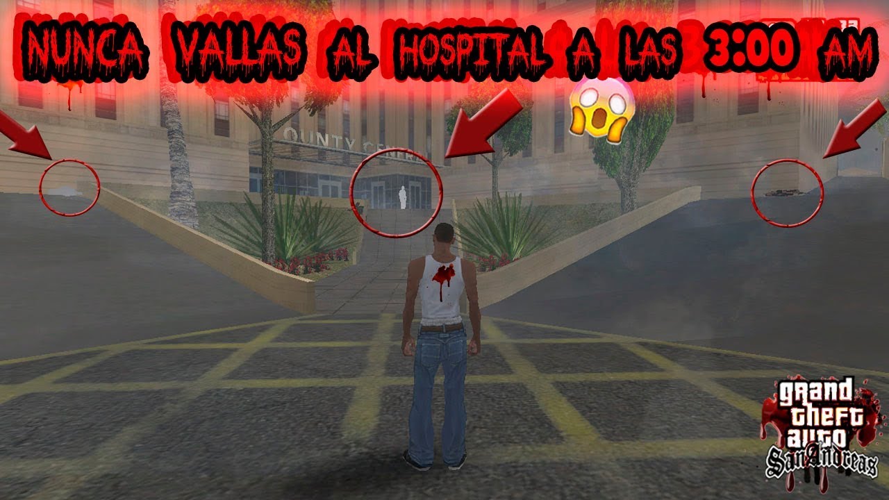 Nunca vayas al Hospital a las 3:00 AM [Creepypasta] - Loquendo - Gta san andreas