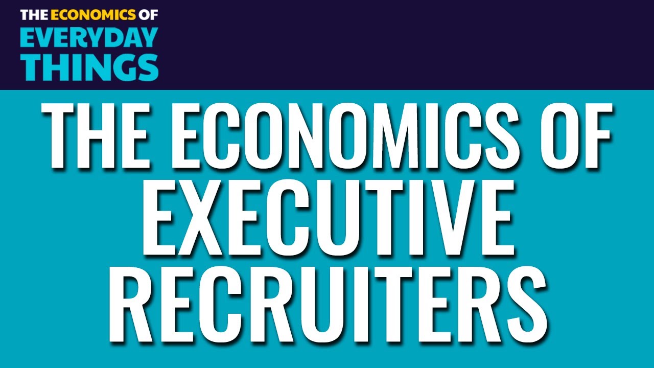 85. Executive Recruiters | The Economics of Everyday Things