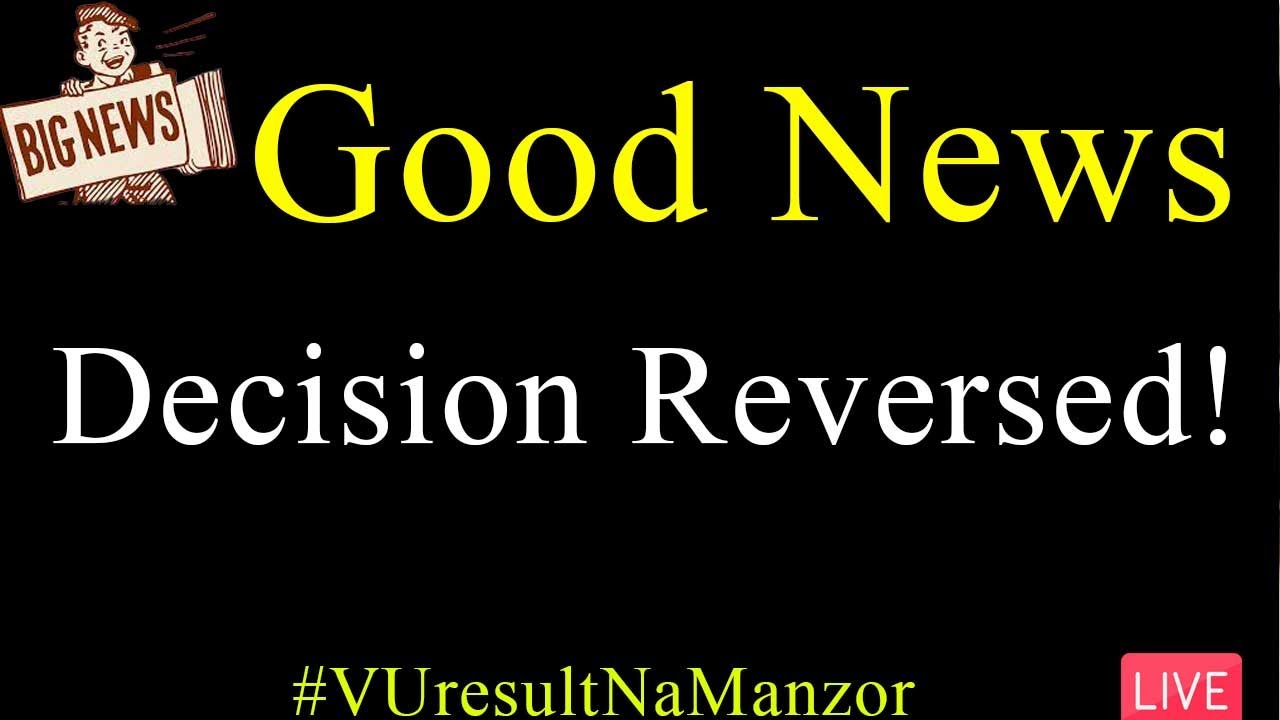 Congratulations! VU Decided To Reverse Final Term Result 2022 | Change Of Grading Scheme | VU Mentor