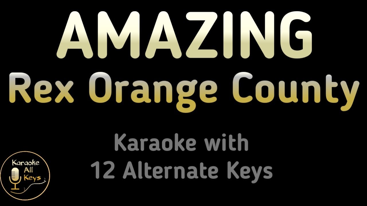 AMAZING Karaoke - Rex Orange County Instrumental Lower Higher Female Original Key