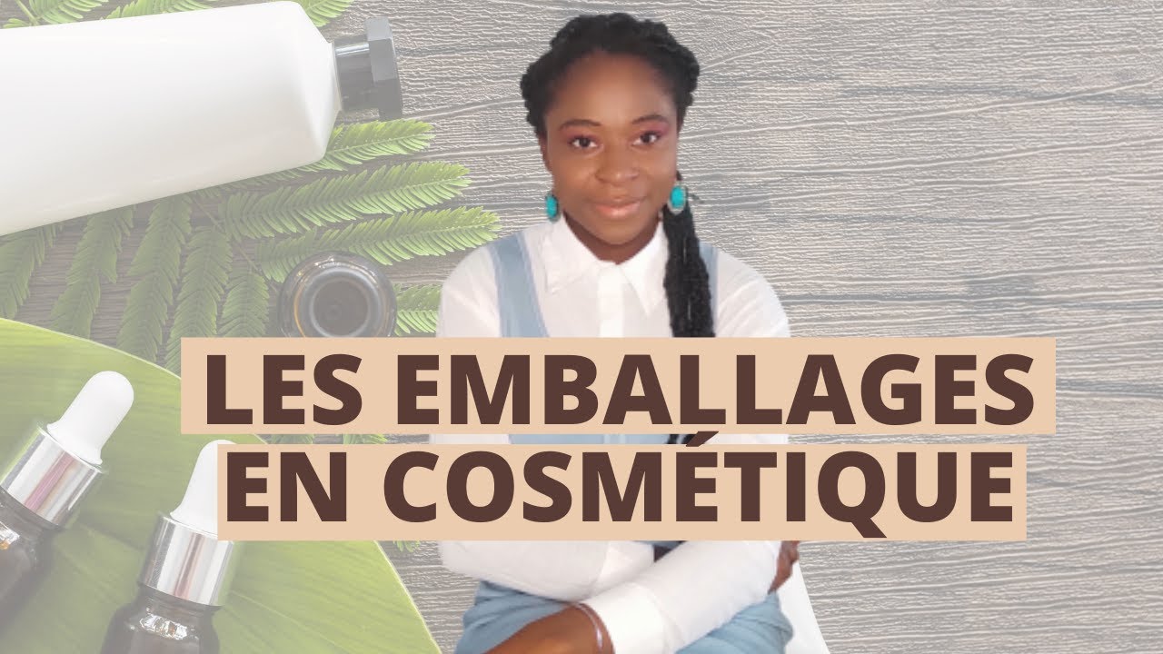 COMMENT CHOISIR SES EMBALLAGES COSMETIQUE
