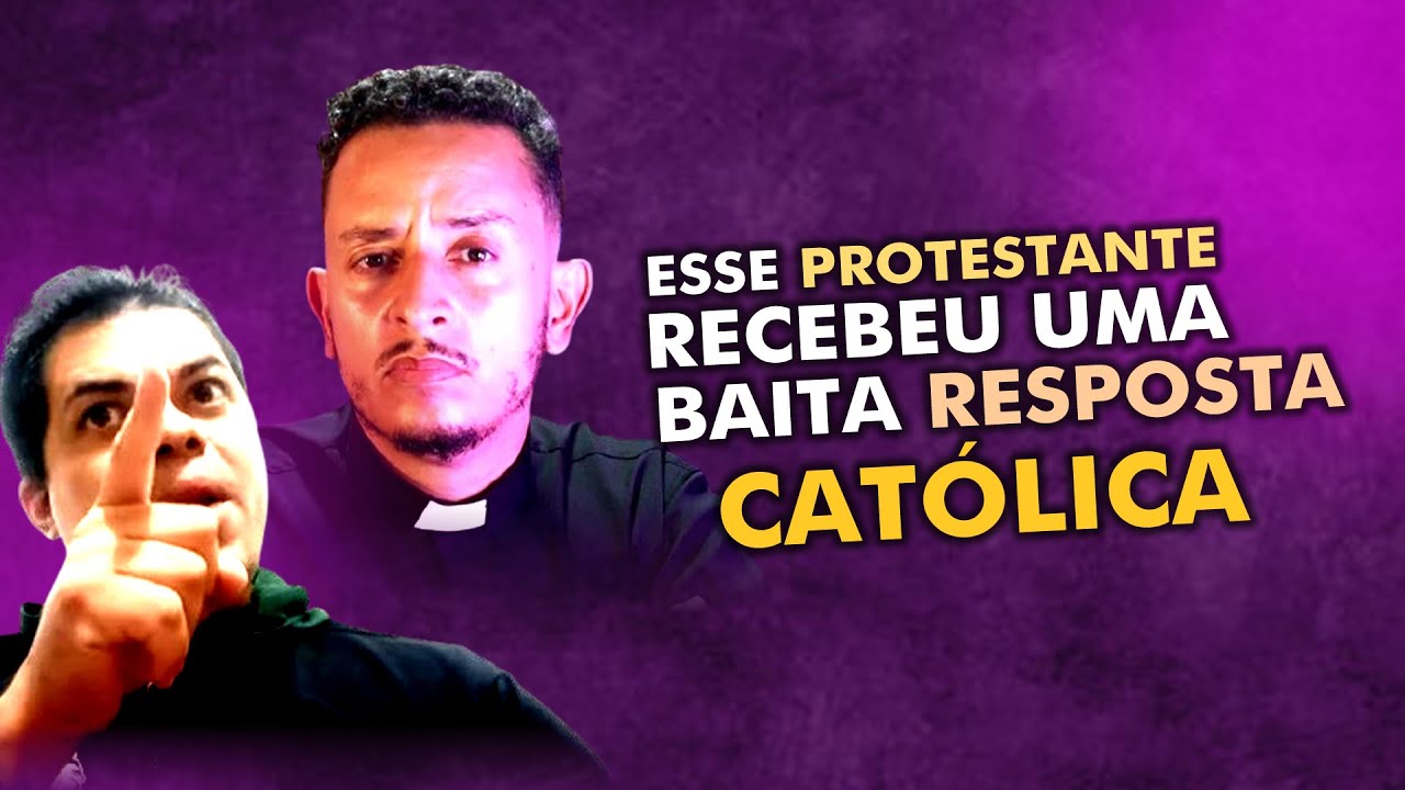ESSE PROTESTANTE RECEBEU UMA BAITA RESPOSTA CATÓLICA