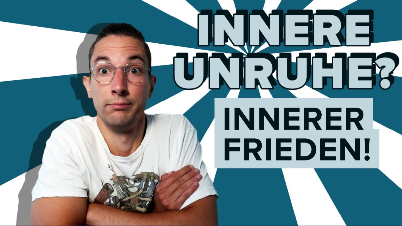 In 2 Schritten von innerer Unruhe zum inneren Frieden