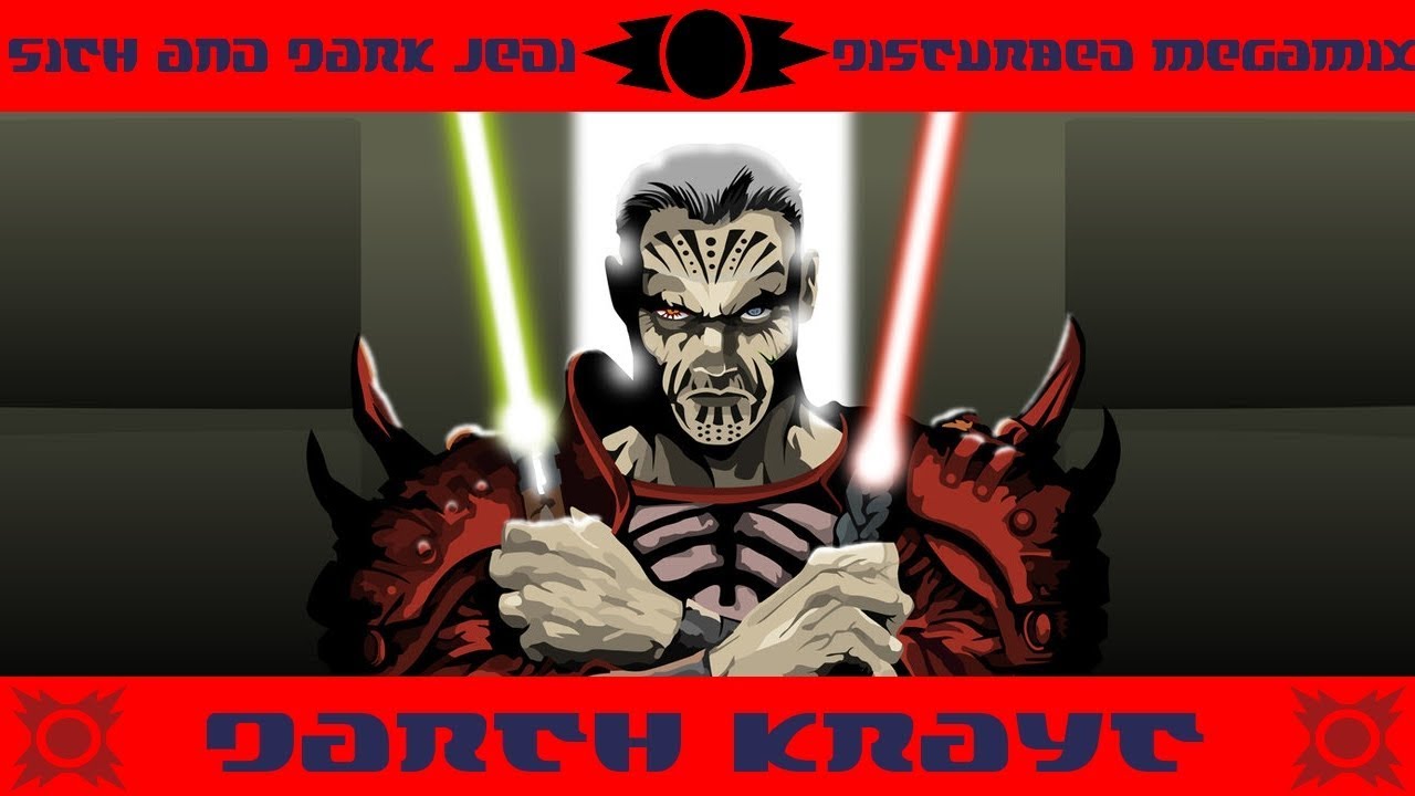 Star Wars: Sith and Dark Jedi Disturbed Megamix - Darth Krayt