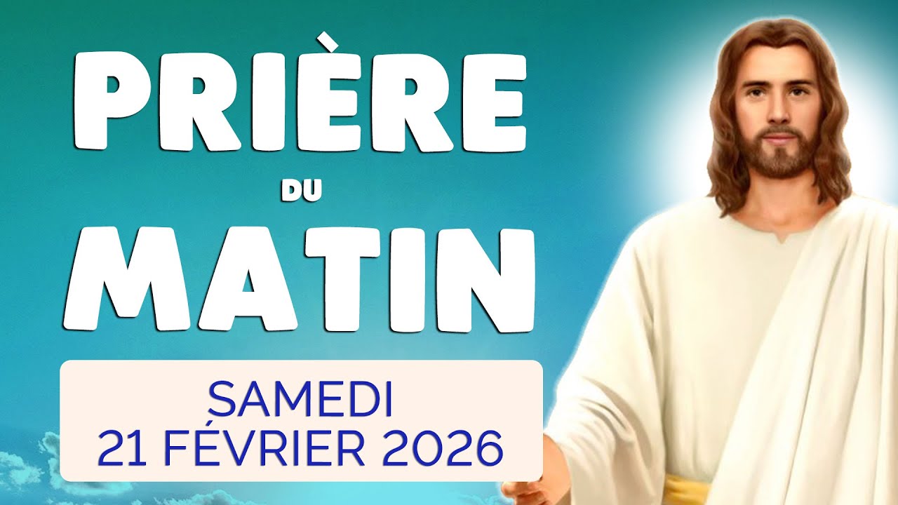 🙏 PRIERE du MATIN Samedi 21 Février 2026 avec Évangile du Jour et Psaume