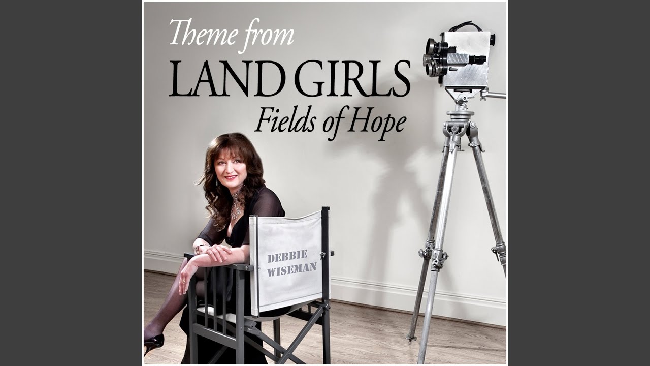 Fields of Hope - Theme from Land Girls