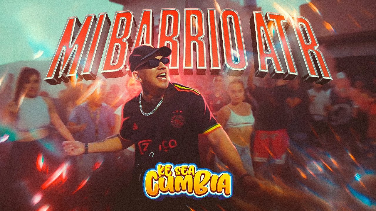 Ke Sea Cumbia - Mi barrio ATR