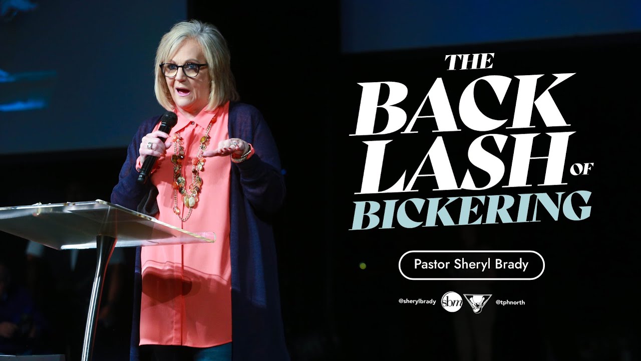 The Backlash of Bickering | Pastor Sheryl Brady