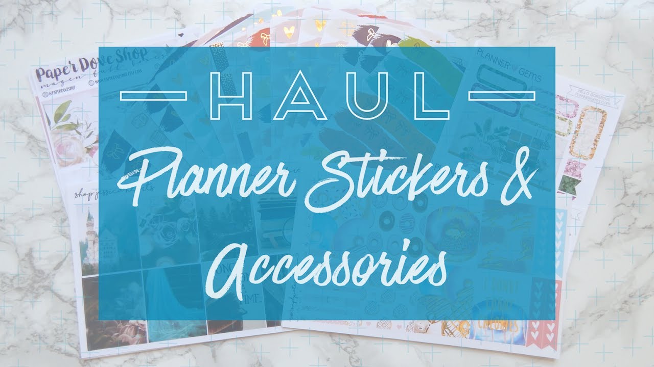 PLANNER STICKERS AND ACCESSORIES | BIG HAUL | JULY '17