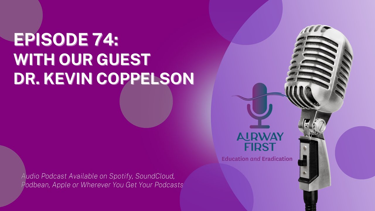 S8:E74 - Dr. Kevin Coppelson: The Breathe Institute and Orthognathic Surgery
