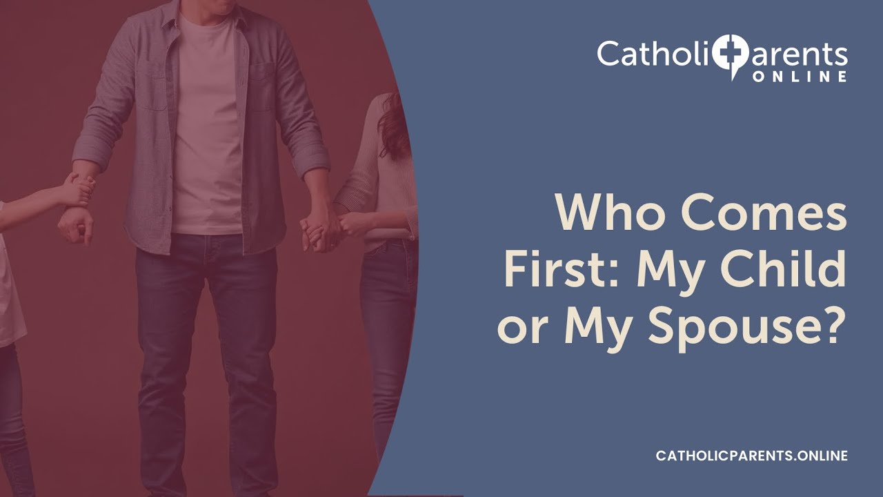 Who Comes First: My Child or My Spouse?