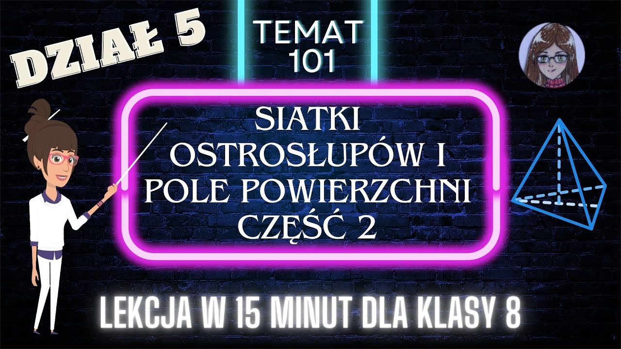 KLASA 8 TEMAT 101 Siatki ostrosłupów i pola powierzchni ostrosłupów część 2
