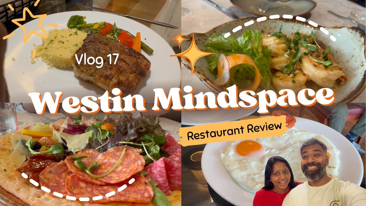 Reviewing Westin Mindspace Restaurants - Vlog 17