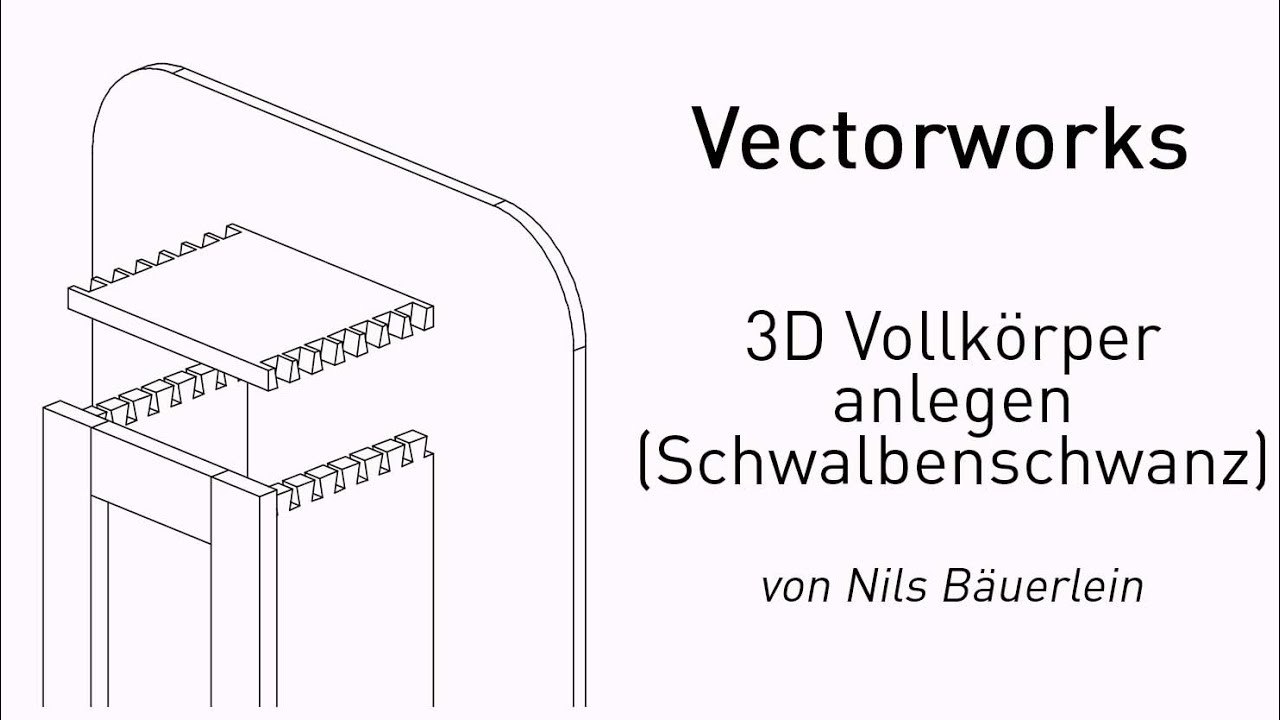 Vectorworks - 3D Vollkörper anlegen (Schwalbenschwanz)