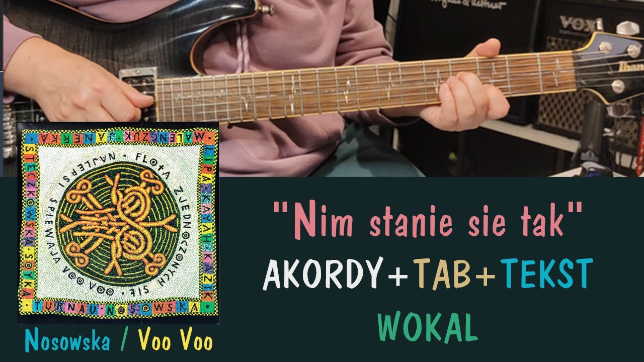 Nosowska & VooVoo - NIM STANIE SIĘ TAK #gitara, akordy, TAB, tekst, wokal