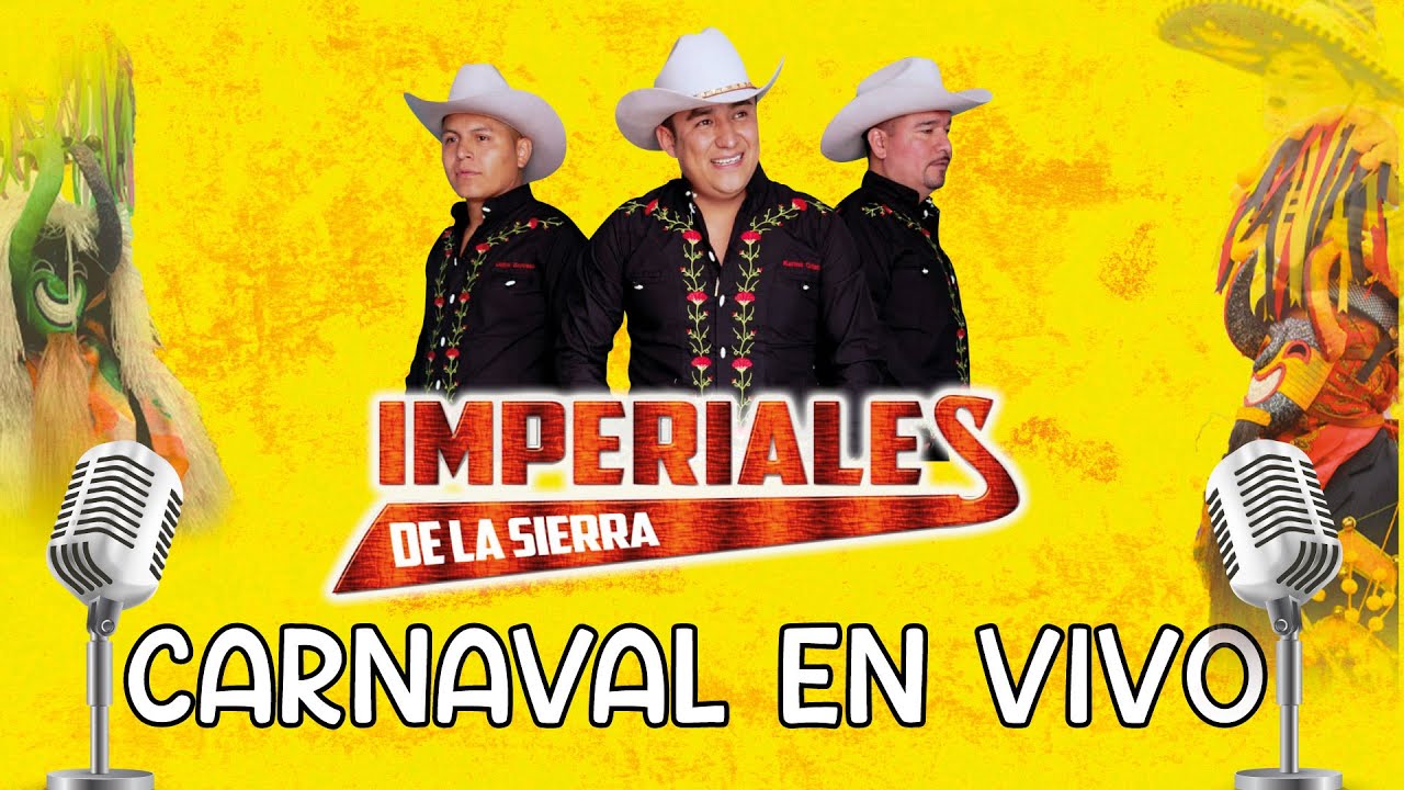 El Comanche - Imperiales de la Sierra Carnaval En Vivo