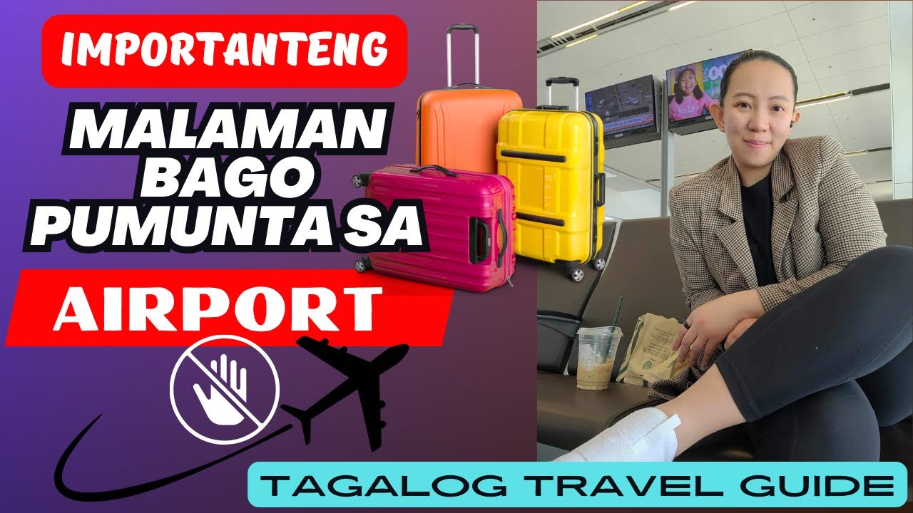 ALAMIN BAGO PUMUNTA SA AIRPORT| Tagalog Travel Guide| Huwag gagawin sa Airport