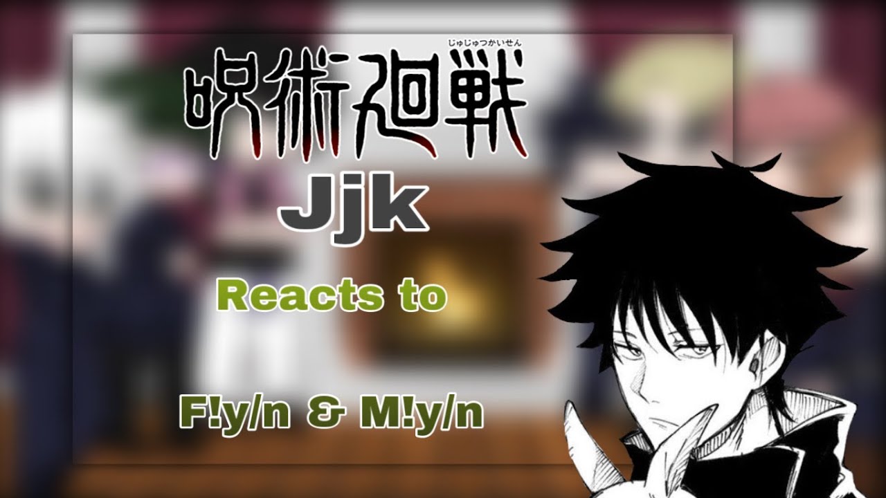 『🍃Jjk reacts to f!y/n & m!y/n 🍃』(2/?) ~ Credits in description!