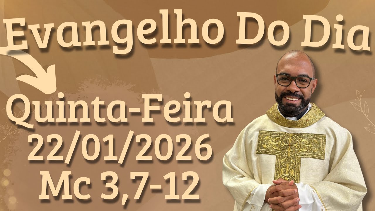 EVANGELHO DO DIA 22/01/2026 - HOMILIA DIÁRIA – LITURGIA DE HOJE - EVANGELHO DE HOJE -PADRE GUSTAVO