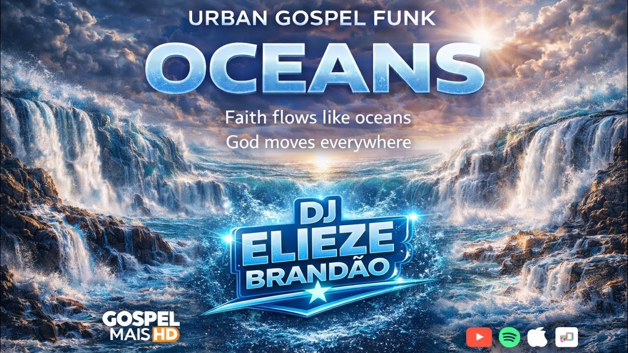 OCEANS 🌊 | Funk Gospel 2026 (Urban Vibe) – DJ Elieze Brandão