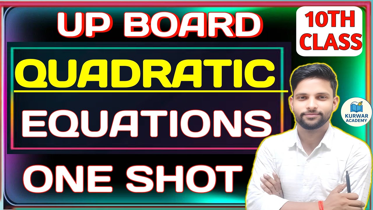 CLASS 10: MATHS UP BOARD ONE SHOT l UP BOARD QUADRATIC EQUATION l BY RADHEY SIR KURWAR ACADEMY l