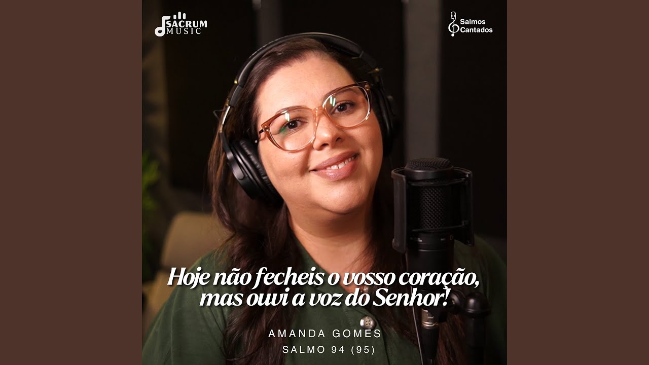 Salmo 94 (95) - Hoje não fecheis o vosso coração, mas ouvi a voz do Senhor!