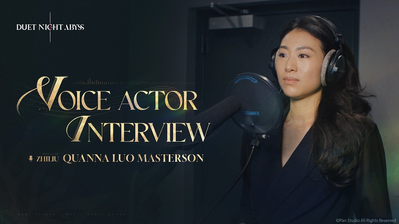 Duet Night Abyss Voice Actor Interview | Zhiliu · Quanna Luo Masterson