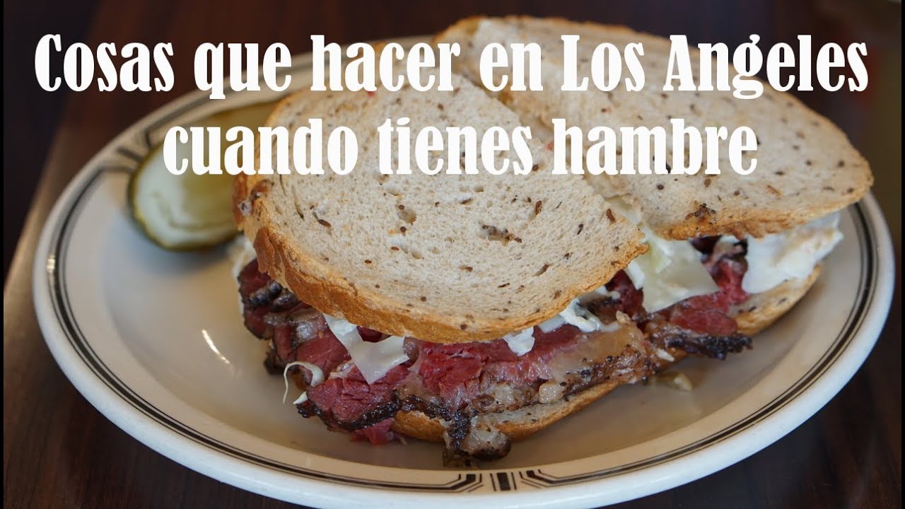 DESAYUNAR COMER Y CENAR EN LOS ANGELES CALIFORNIA - LOS ANGELES FOOD