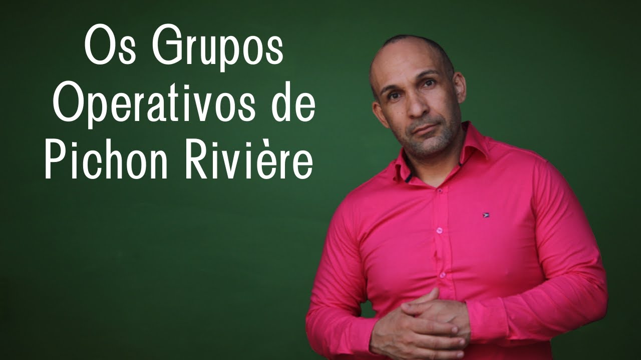 OS GRUPOS OPERATIVOS DE PICHON RIVIÈRE - Marcos Justiniano