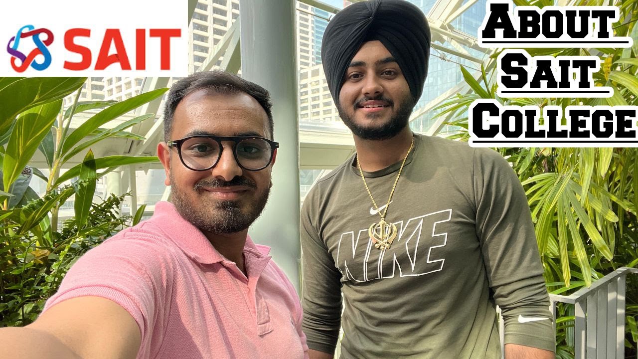 All About SAIT College Ft. @preetcanada8171 | Gaurav Tandon