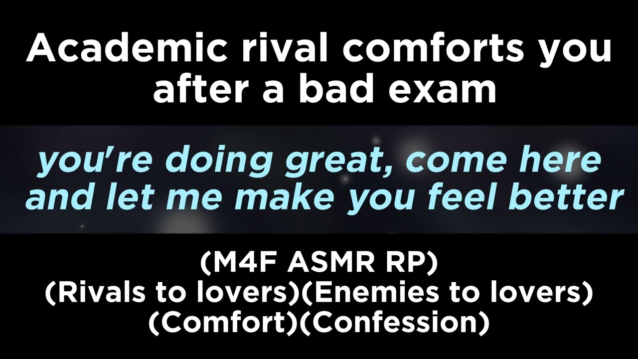 Rival comforts you after a bad exam (M4F ASMR RP)(Rivals to lovers)(Comfort)(Confession)