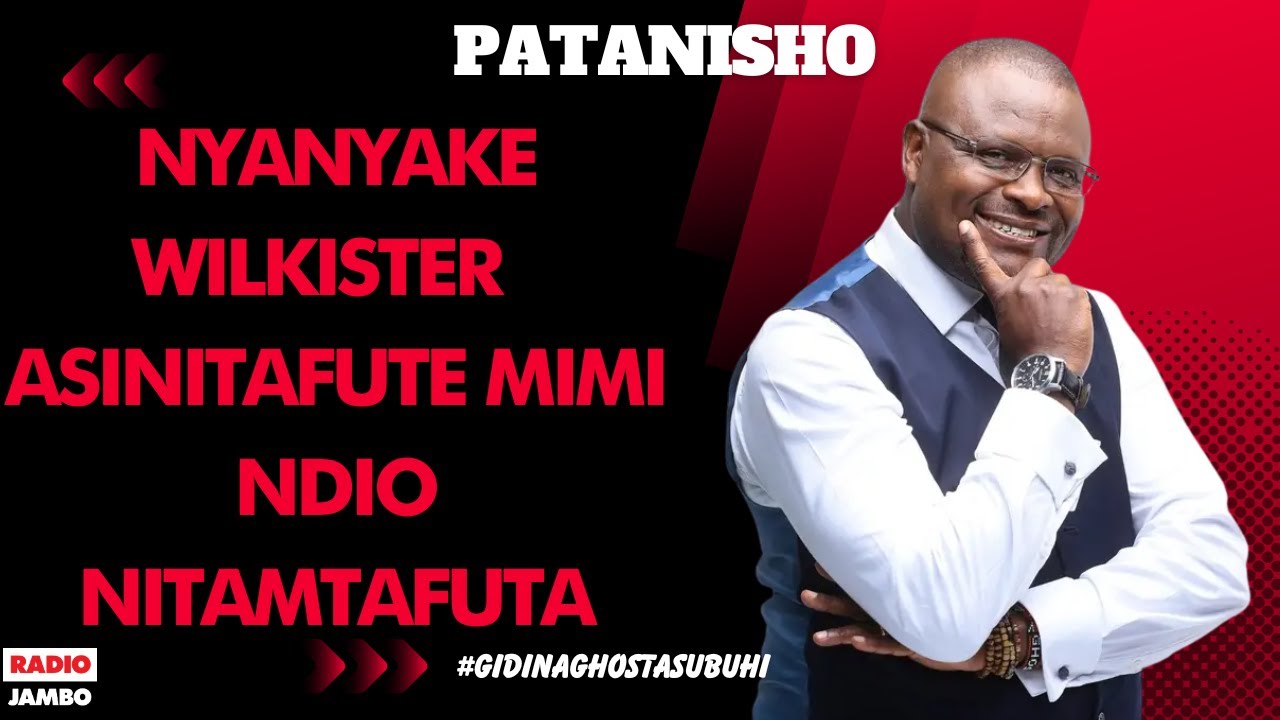 PATANISHO : NYANYAKE WILKISTER  - ASINITAFUTE MIMI NDIO NITAMTAFUTA