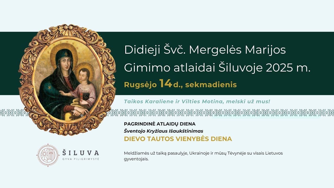 Didieji &Scaron;vč. Mergelės Marijos Gimimo atlaidai (&Scaron;ilinės) &Scaron;iluvoje