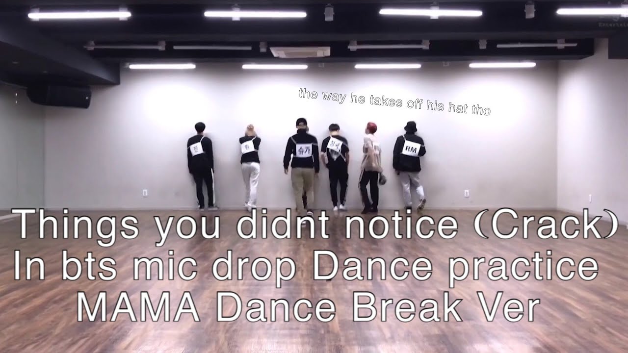 Things you didnt notice (Crack) In bts mic drop Dance practice MAMA Dance Break Version