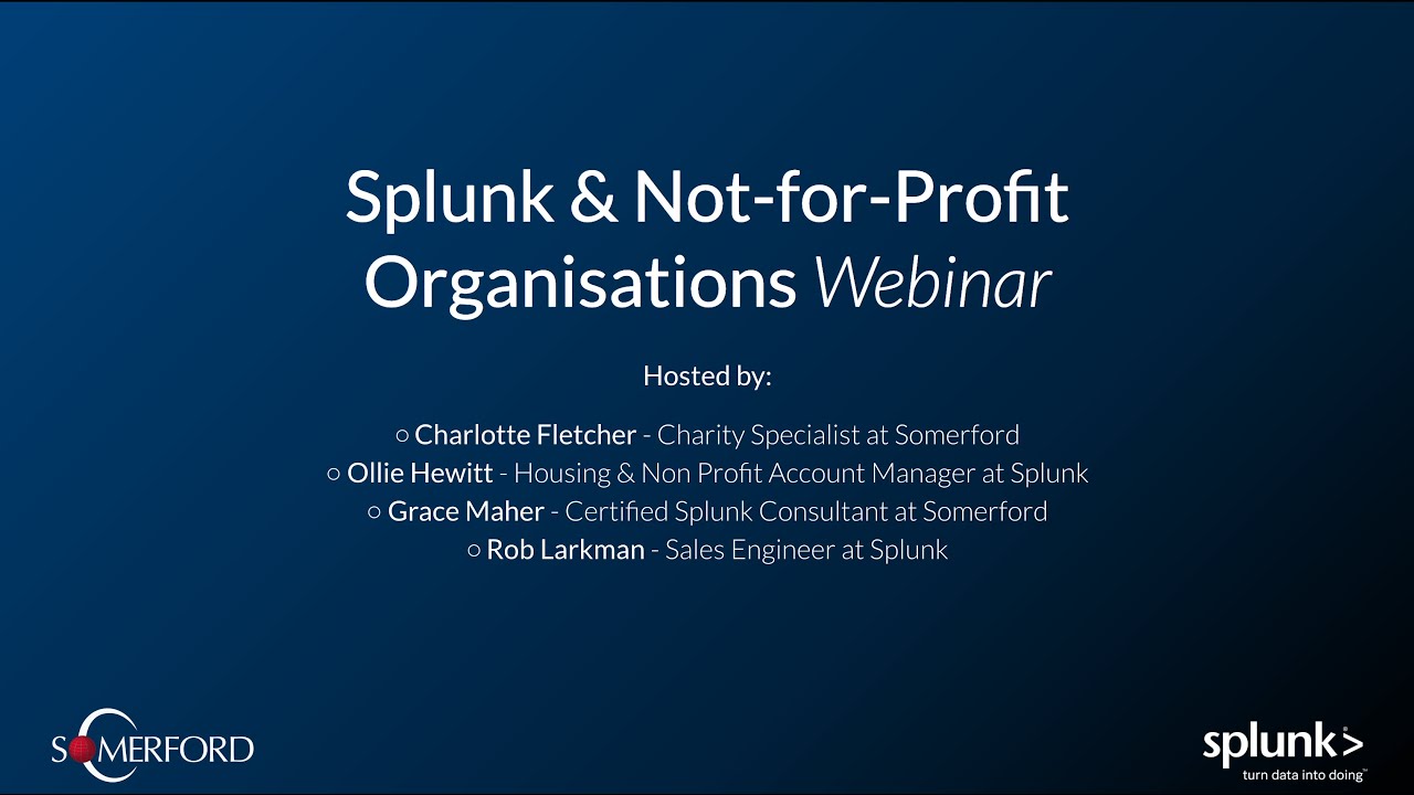 Splunk Not for Profit Organisations Recorded Webinar | Somerford