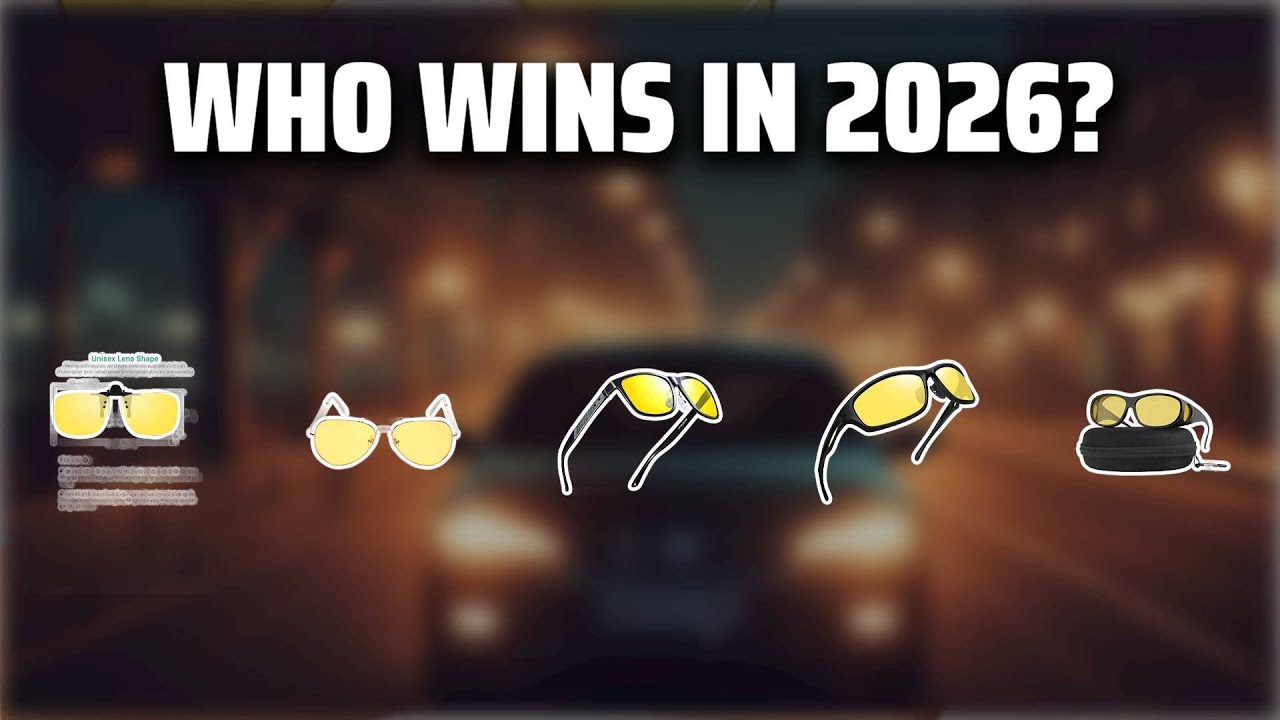 The Top 5 Best Yellow Driving Glasses in 2026 - Must Watch Before Buying!