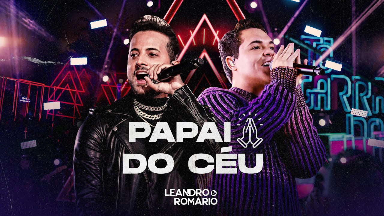 Leandro e Romário - PAPAI DO CÉU - DVD Tô Garrado