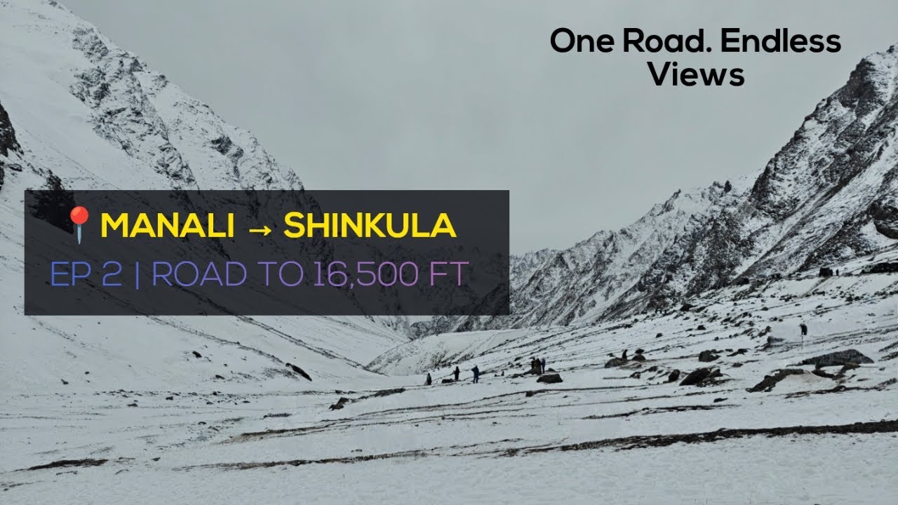Manali to Shinkula Pass | 16,500 Feet Adventure 🏔️ | Manali Vlog Ep. 2