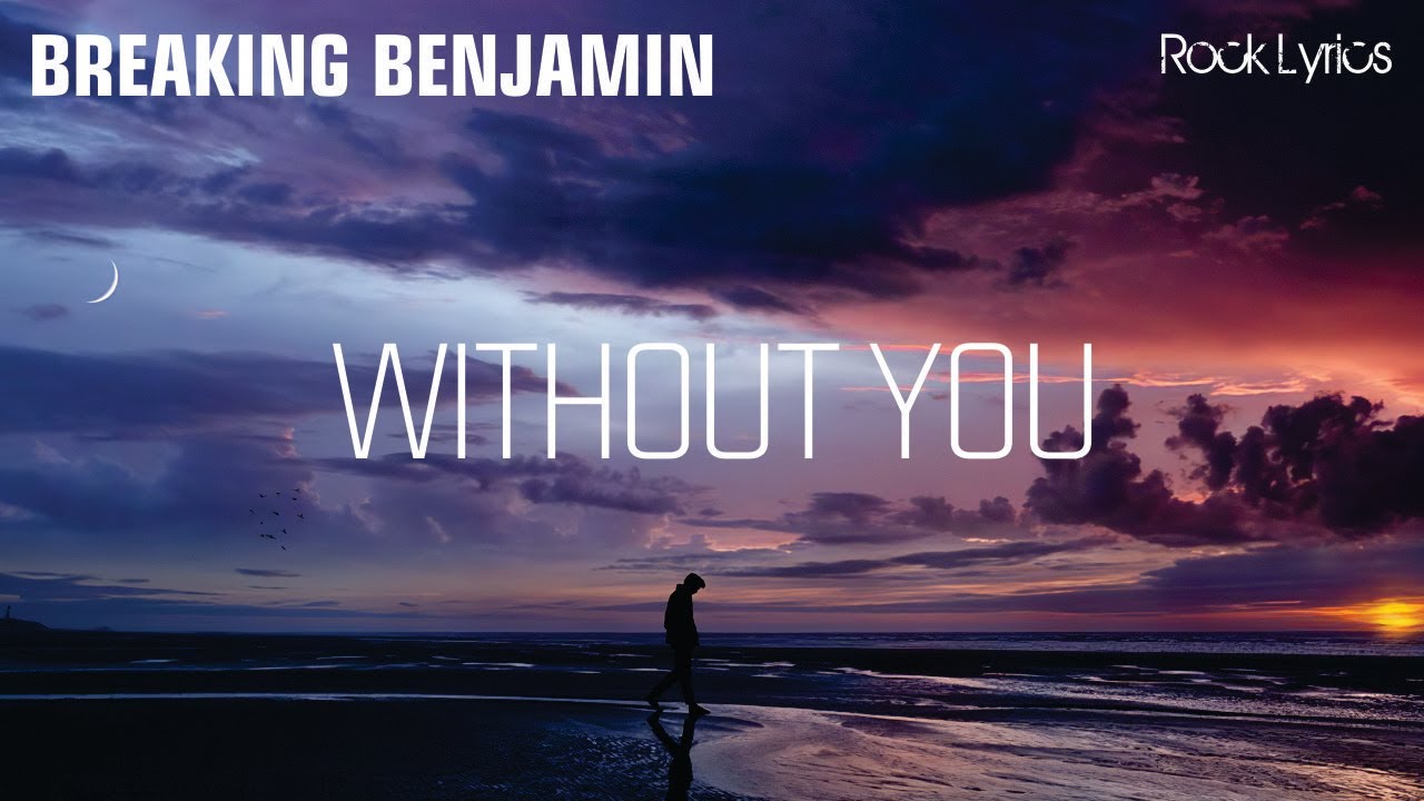 WITHOUT YOU | BREAKING BENJAMIN - LYRICS