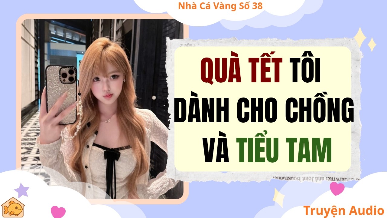 Audio Full | Nhà Cá Vàng Số 38