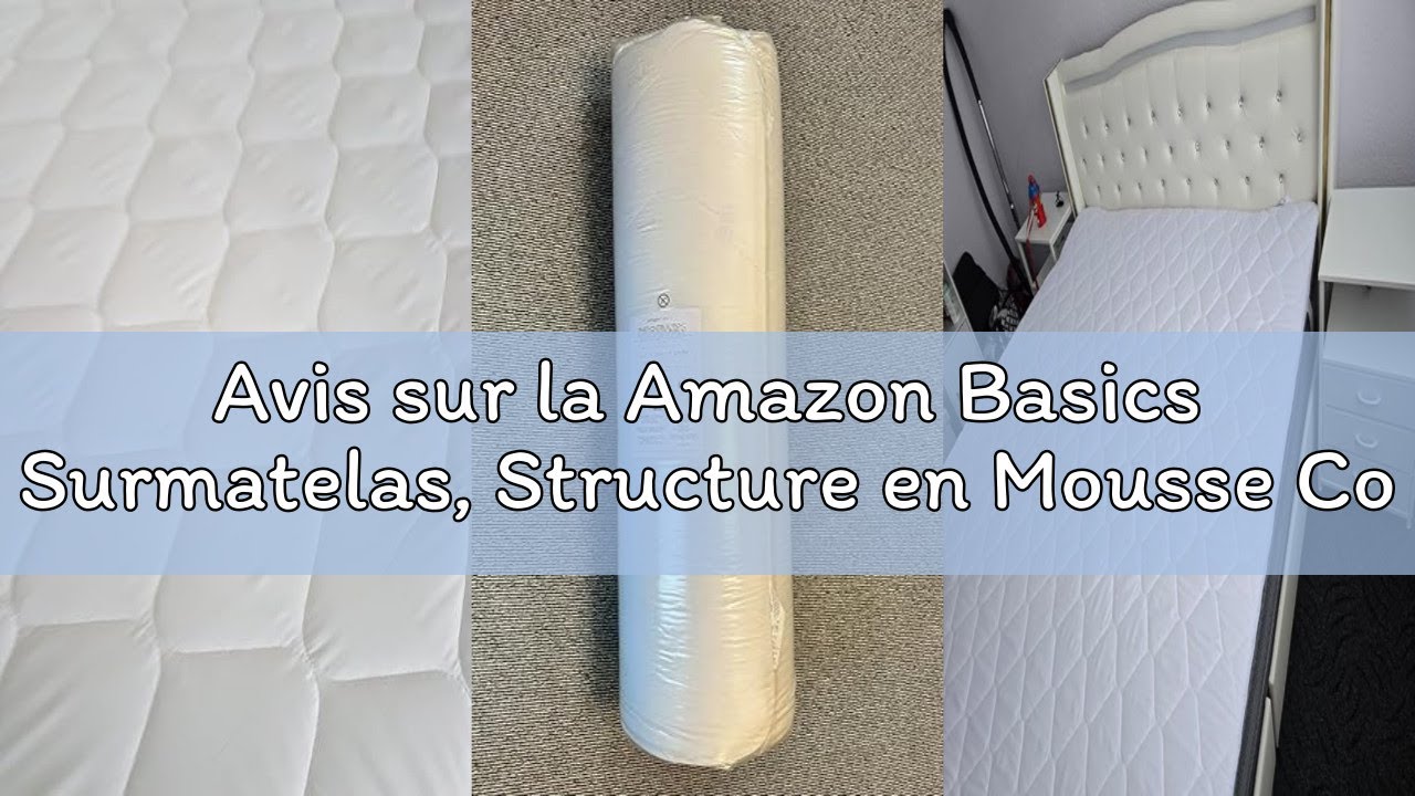 Avis sur la Amazon Basics Surmatelas, Structure en Mousse Confortable, Housse Respirante et Lavable