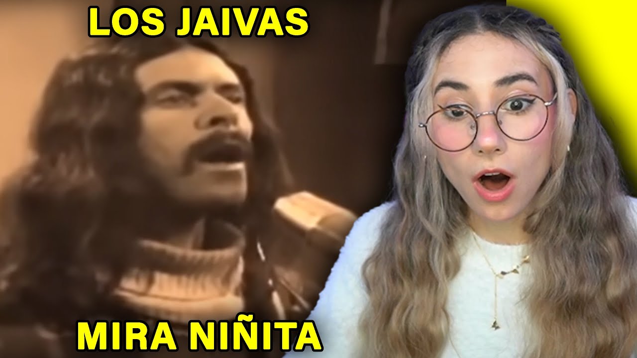 ESCUCHO a LOS JAIVAS - MIRA NIÑITA por primera vez - REACCION