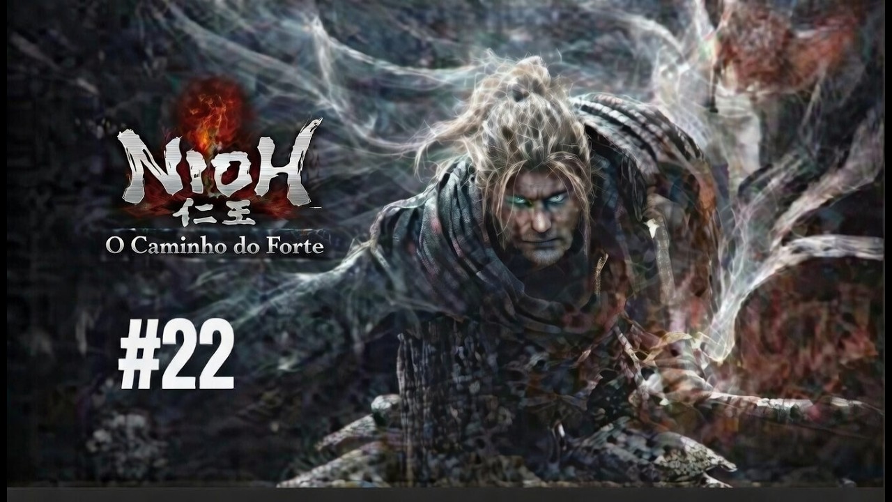 Jogando Nioh 1 O Caminho do Forte