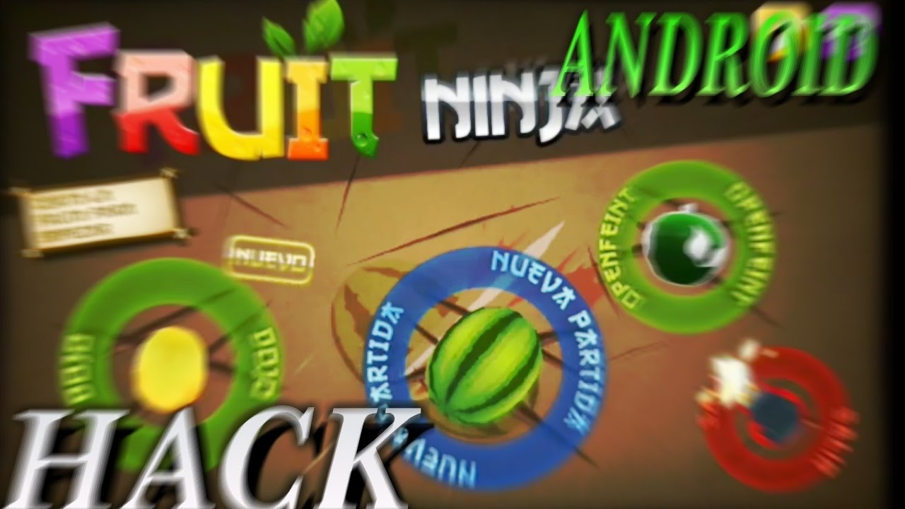 FRUIT NINJA HACK | ANDROID 2016
