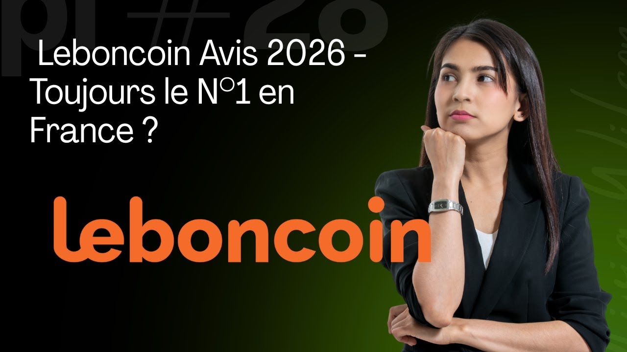 Leboncoin Avis 2026 - Toujours le N&deg;1 en France ? (Guide & Astuces)