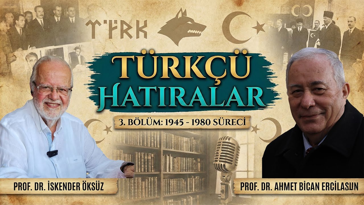 TÜRKÇÜ HATIRALAR - 3. BÖLÜM - Prof Dr. Ahmet Bican Ercilasun Prof. Dr. İskender Öksüz