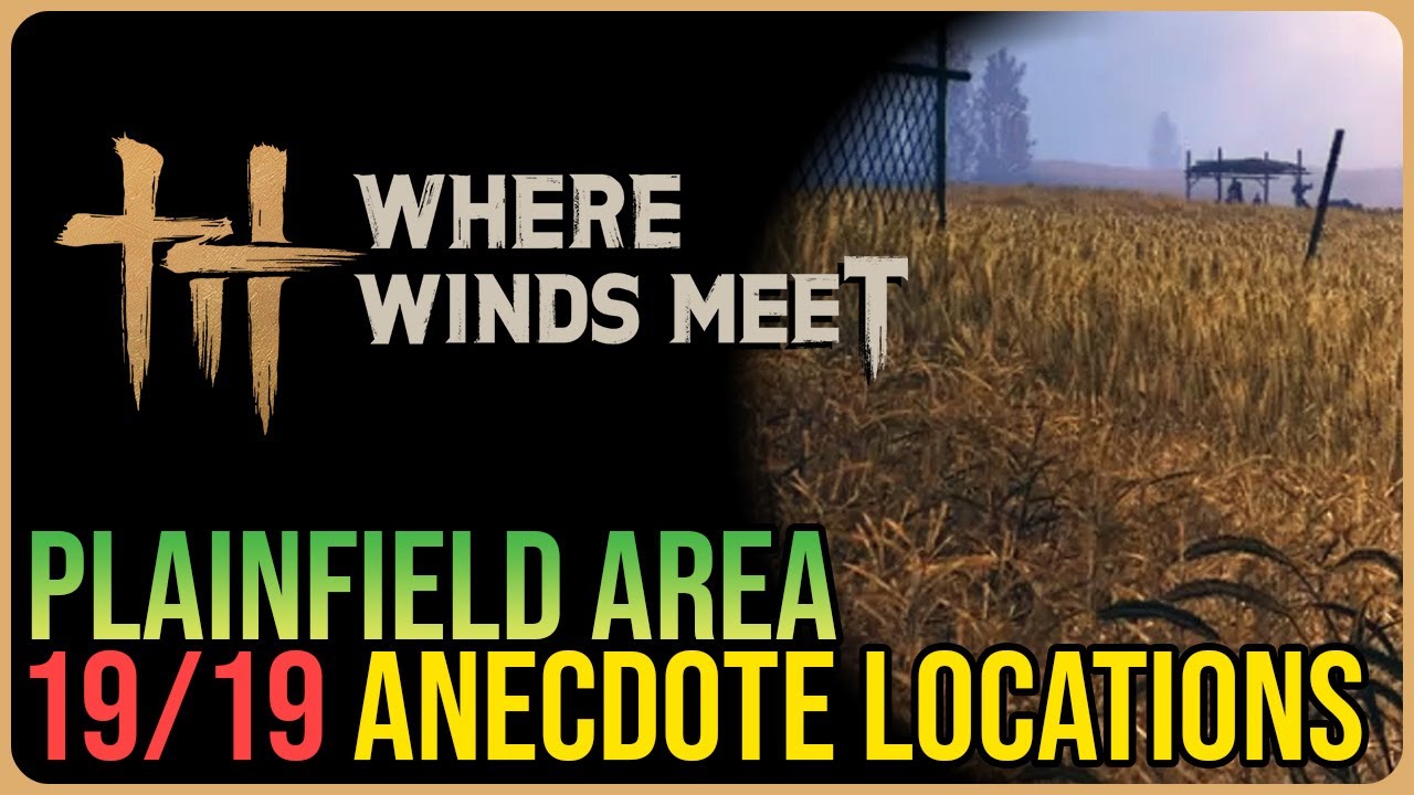 Plainfield &ndash; All Experience / Anecdote Locations &ndash; Where Winds Meet