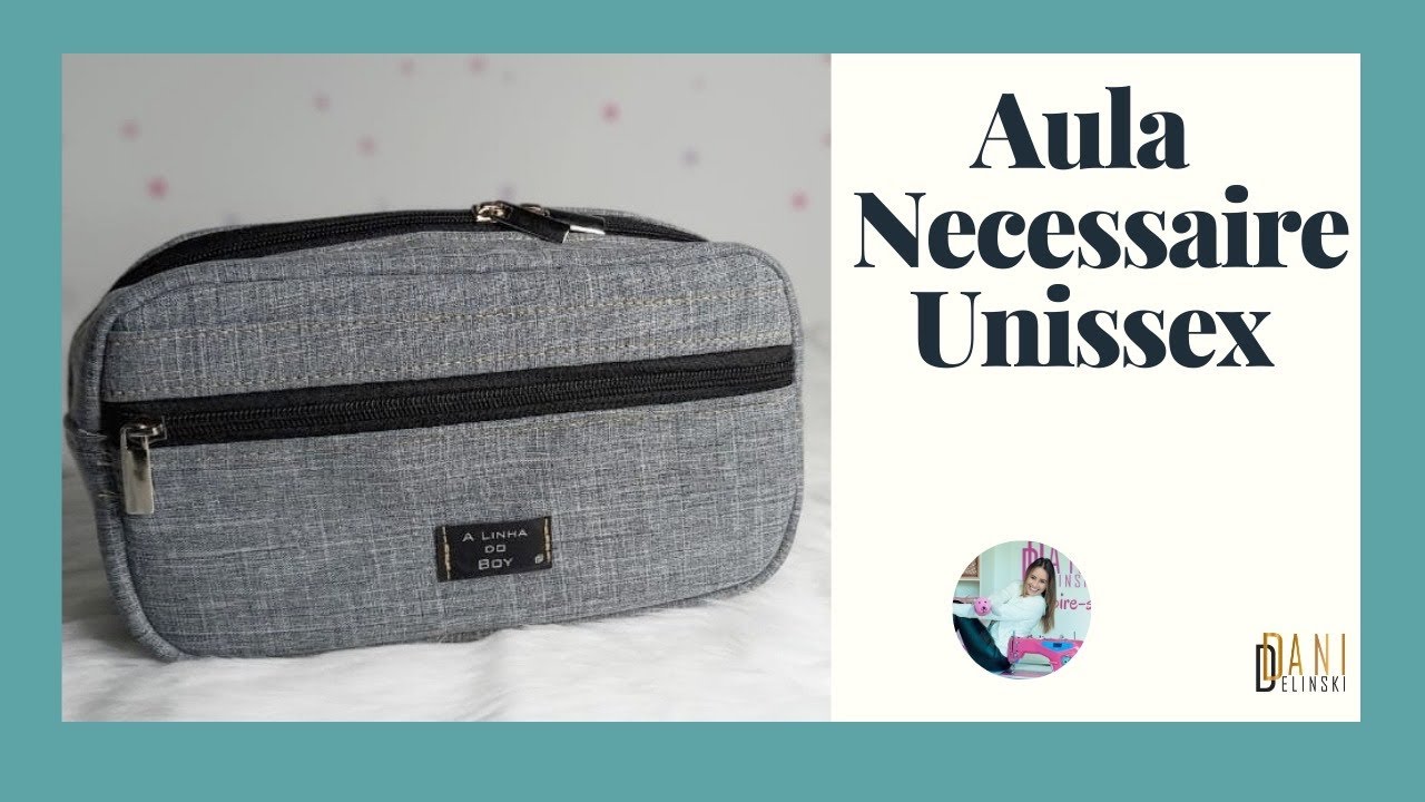 Necessaire Unissex Fácil de Fazer – Aula Completa Passo a Passo!
